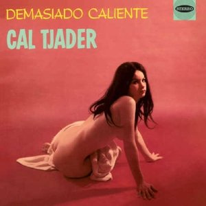Cover for Cal Tjader · Demasiado Caliente / Tjader Goes Latin (CD) (2015)
