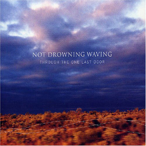 Cover for Not Drowning Waving · Through the One Last Door: Best of (CD) [Best Of edition] (2005)