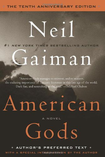 American Gods: The Tenth Anniversary Edition: A Novel - Neil Gaiman - Kirjat - HarperCollins - 9780062059888 - tiistai 21. kesäkuuta 2011