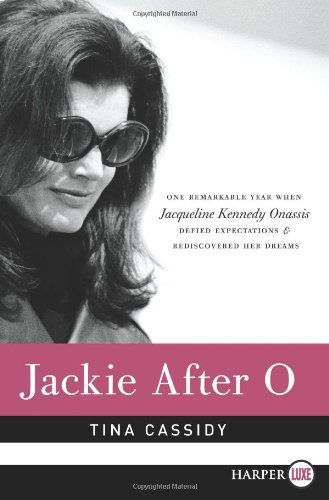 Cover for Tina Cassidy · Jackie After O Lp: One Remarkable Year when Jacqueline Kennedy Onassis Defied Expectations and Rediscovered Her Dreams (Taschenbuch) [Lgr edition] (2012)