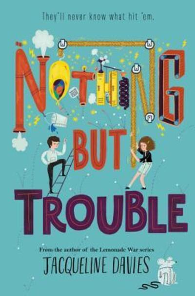 Cover for Jacqueline Davies · Nothing but Trouble (Hardcover Book) [First edition. edition] (2016)