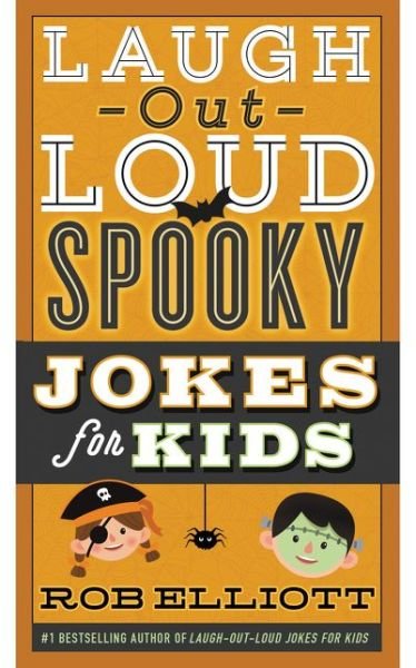 Cover for Rob Elliott · Laugh-Out-Loud Spooky Jokes for Kids - Laugh-Out-Loud Jokes for Kids (Paperback Book) (2016)