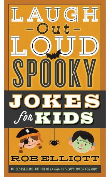 Laugh-Out-Loud Spooky Jokes for Kids - Laugh-Out-Loud Jokes for Kids - Rob Elliott - Książki - HarperCollins Publishers Inc - 9780062497888 - 26 lipca 2016