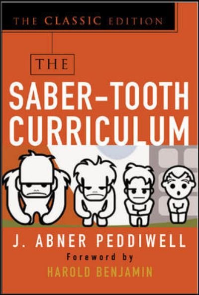 Cover for Abner Peddiwell · The Saber-Tooth Curriculum, Classic Edition (Pocketbok) [Classic edition] (2004)