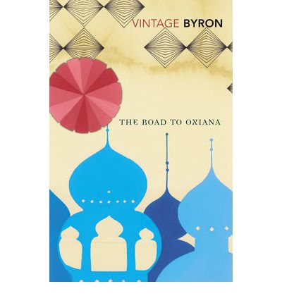 Cover for Robert Byron · The Road to Oxiana (Taschenbuch) (2010)