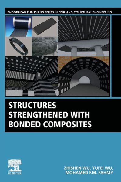 Cover for Wu, Zhishen (Southeast University, China and Ibaraki University, Japan) · Structures Strengthened with Bonded Composites - Woodhead Publishing Series in Civil and Structural Engineering (Paperback Book) (2020)
