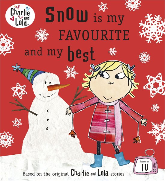 Cover for Lauren Child · Charlie and Lola: Snow is my Favourite and my Best - Charlie and Lola (Paperback Book) (2014)