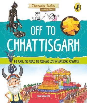 Cover for Sonia Mehta · Off to Chhattisgarh (Discover India) (Paperback Book) (2018)