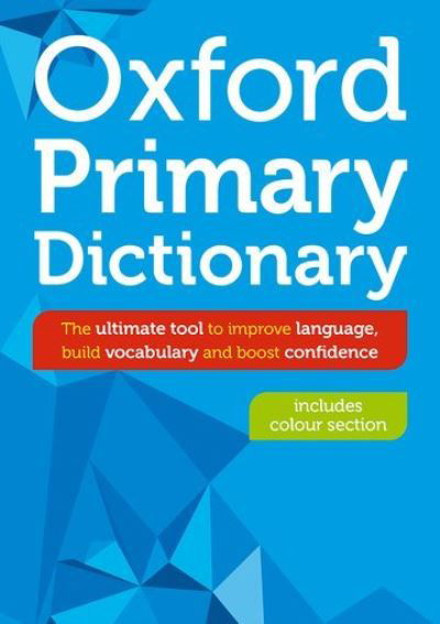 Oxford Primary Dictionary - Oxford Dictionaries - Books - Oxford University Press - 9780192794888 - March 7, 2024