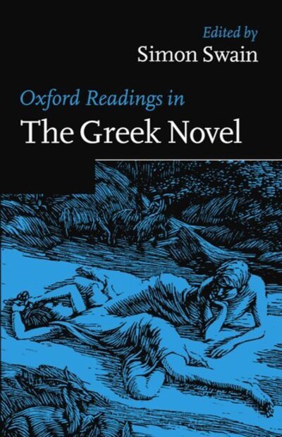 Cover for Swain · Oxford Readings in the Greek Novel - Oxford Readings in Classical Studies (Pocketbok) (1999)