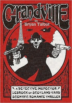Cover for Bryan Talbot · Grandville - Grandville Series (Innbunden bok) (2009)