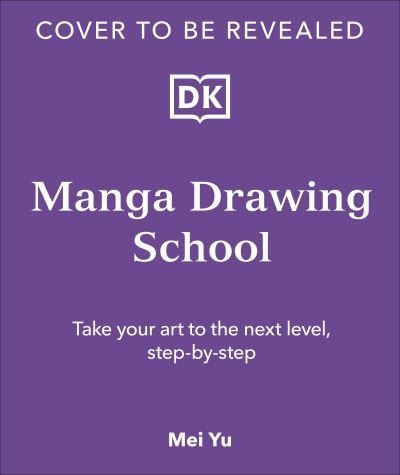 Cover for Mei Yu · Manga Drawing School: Take Your Art to the Next Level, Step-by-Step (Inbunden Bok) (2024)