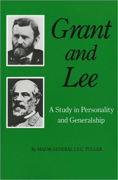 Cover for J.F.C. Fuller · Grant and Lee: A Study in Personality and Generalship (Paperback Book) [Reprint edition] (1982)