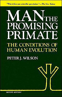 Cover for Peter J. Wilson · Man, The Promising Primate: The Conditions of Human Evolution, Second edition (Paperback Book) (1983)