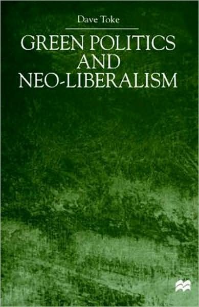 Cover for David Toke · Green Politics and Neo-Liberalism (Hardcover Book) [2001 edition] (2001)