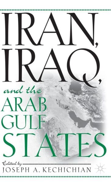 Cover for Joseph A. Kechichian · Iran, Iraq and the Arab Gulf States (Hardcover Book) (2002)