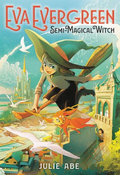 Cover for Julie Abe · Eva Evergreen, Semi-Magical Witch (Hardcover Book) (2020)