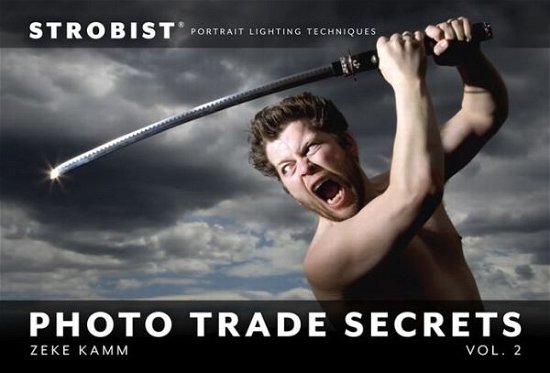 Cover for Zeke · Strobist Photo Trade Secrets, Volume 2 (Bog) (2010)