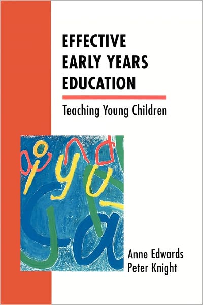 Effective Early Years Education - Anne Edwards - Książki - Open University Press - 9780335191888 - 1 grudnia 1994