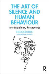 Cover for Theodor Itten · The Art of Silence and Human Behaviour: Interdisciplinary Perspectives (Paperback Book) (2020)