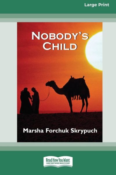 Cover for Marsha Forchuk Skrypuch · Nobody's Child [Standard Large Print 16 Pt Edition] (Paperback Book) (2017)