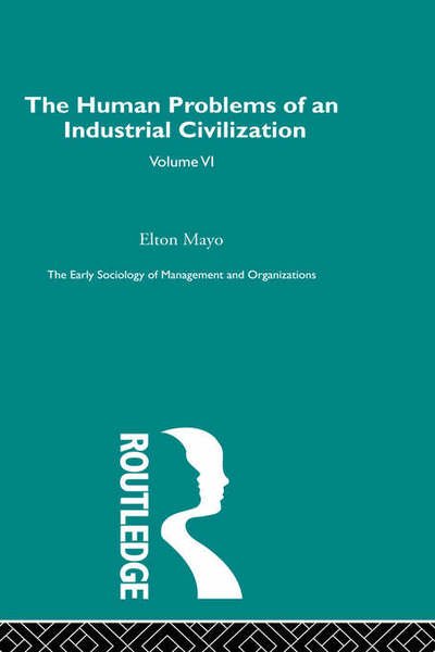 Cover for Elton Mayo · The Human Problems of an Industrial Civilization (Innbunden bok) (2003)
