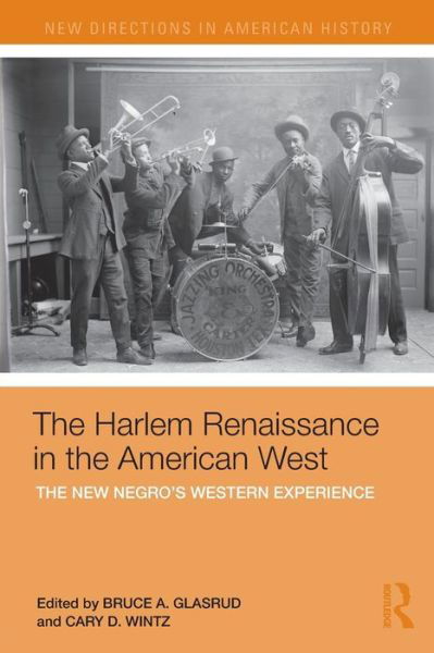 Cover for Cary D Wintz · The Harlem Renaissance in the American West: The New Negro's Western Experience - New Directions in American History (Pocketbok) (2011)