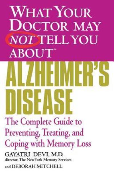 Cover for Gayatri Devi · What Your Dr... Alzheimer's Disease: Preventing, Treating and Coping with Memory Loss (Paperback Book) (2004)