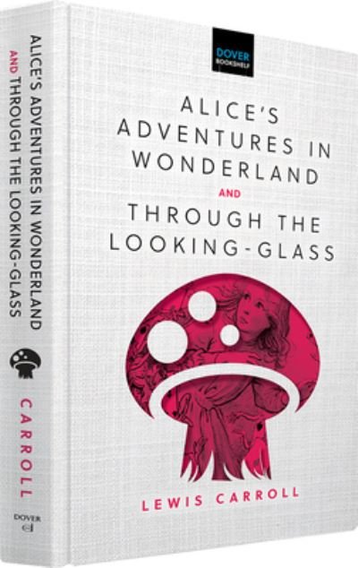 Cover for Lewis Carroll · Alice'S Adventures in Wonderland &amp; Through the Looking-Glass (Gebundenes Buch) (2024)