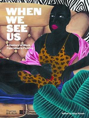 Cover for Koyo Kouoh · When We See Us: A Century of Black Figuration in Painting (Innbunden bok) (2023)