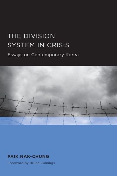 Cover for Nak-chung Paik · Division System in Crisis - Seoul-California Series in Korean Studies (Paperback Bog) (2011)