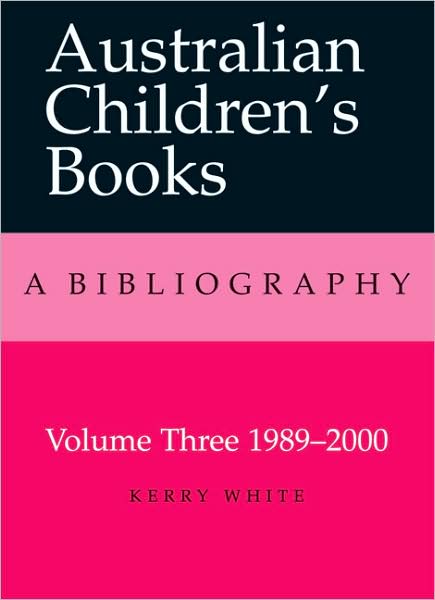 Cover for Kerry White · Australian Children's Books Volume 3: 1980-2000 (Hardcover Book) (2004)