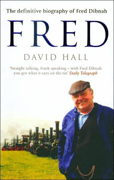 Cover for David Hall · Fred: The Definitive Biography Of Fred Dibnah (Paperback Book) (2007)