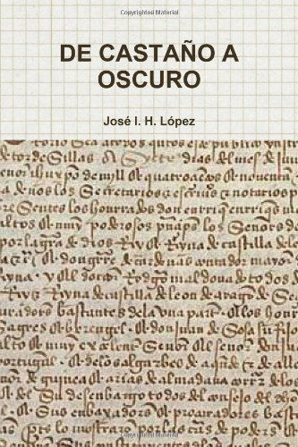 De Castaño a Oscuro - José Ignacio Hernández López - Books - lulu.com - 9780557315888 - April 16, 2010