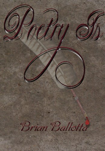 Brian Ballotta · Poetry is (Hardcover Book) (2010)