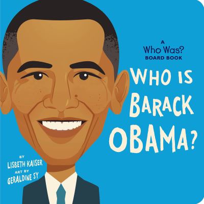 Cover for Lisbeth Kaiser · Who Is Barack Obama?: A Who Was? Board Book - Who Was? Board Books (Tavlebog) (2023)