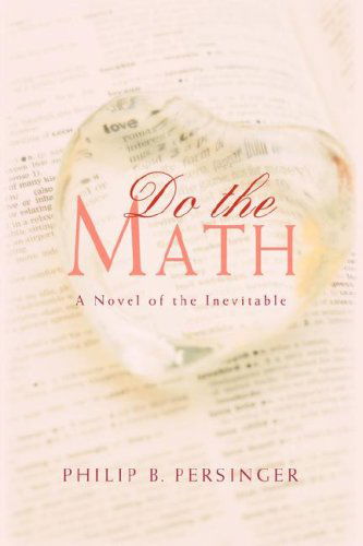 Cover for Philip Persinger · Do the Math: a Novel of the Inevitable (Paperback Book) (2008)