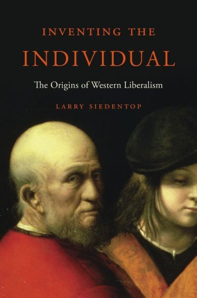 Cover for Larry Siedentop · Inventing the Individual: The Origins of Western Liberalism (Paperback Book) (2025)