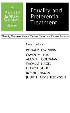 Equality and Preferential Treatment: A Philosophy and Public Affairs Reader - Philosophy and Public Affairs Readers - Marshall Cohen - Books - Princeton University Press - 9780691019888 - August 21, 1977