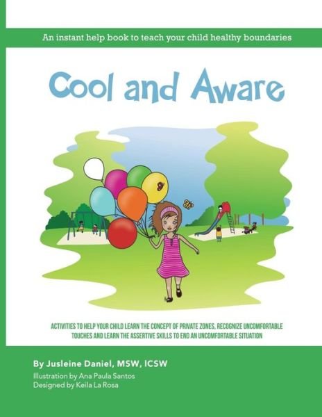Cover for Jusleine Daniel Lcsw · Cool and Aware: an Instant Help Book to Teach Your Child Healthy Boundaries (Paperback Bog) (2015)