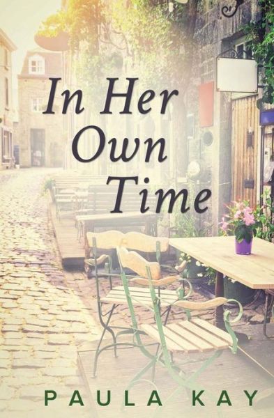 Cover for Paula Kay · In Her Own Time (Legacy Series, Book 2) (Paperback Book) (2015)