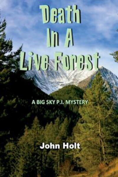 Death in a Live Forest - John Holt - Kirjat - New Pulp Press - 9780692616888 - sunnuntai 17. tammikuuta 2016