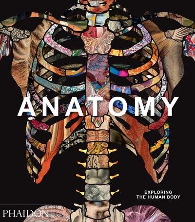 Cover for Phaidon Editors · Anatomy: Exploring the Human Body (Hardcover Book) (2019)