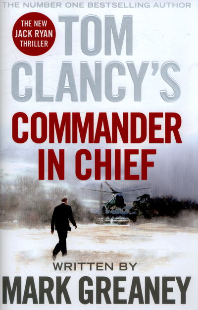 Cover for Mark Greaney · Tom Clancy's Commander-in-Chief (Bound Book) (2015)