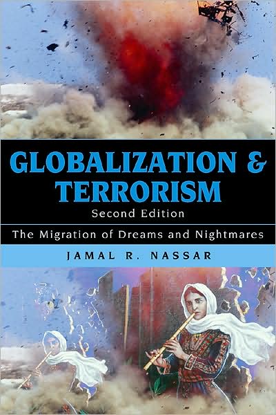 Globalization and Terrorism: The Migration of Dreams and Nightmares - Jamal R. Nassar - Books - Bloomsbury Publishing Plc - 9780742557888 - September 16, 2009