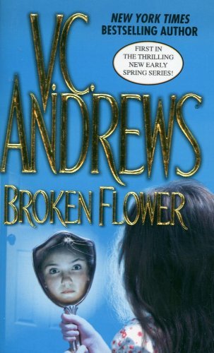 Broken Flower - Early Spring S. - Virginia Andrews - Bøger - Simon & Schuster - 9780743493888 - 1. oktober 2006