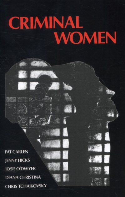 Criminal Women: Some Autobiographical Accounts - Diana Christina - Livros - John Wiley and Sons Ltd - 9780745600888 - 6 de março de 1985