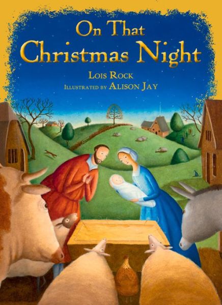 Cover for Lois Rock · On That Christmas Night (Hardcover Book) [New edition] (2015)