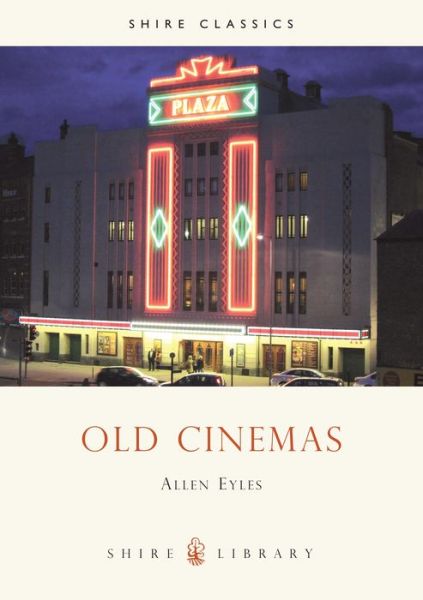 Cover for Allen Eyles · Old Cinemas - Shire Album S. (Paperback Book) (2005)