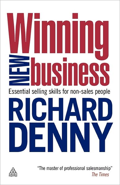 Cover for Richard Denny · Winning New Business: Essential Selling Skills for Non-Sales People (Paperback Book) (2010)